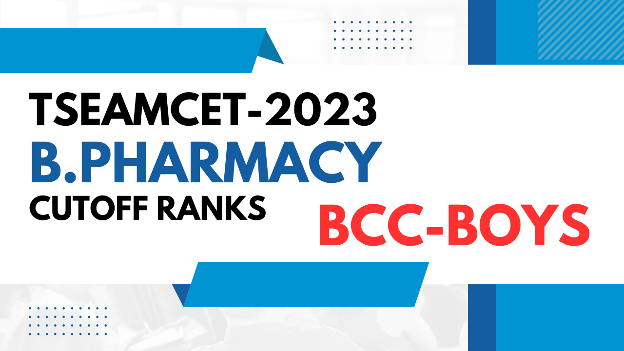 TSEAMCET 2023 PHARMACY CUTOFF RANKS BC C BOYS TSEAMCET B PHARMACY CUTOFF RANKS BC C BOYS TSEAMCET BIPC CUTOFF RANKS PHARMACY BC C BOYS