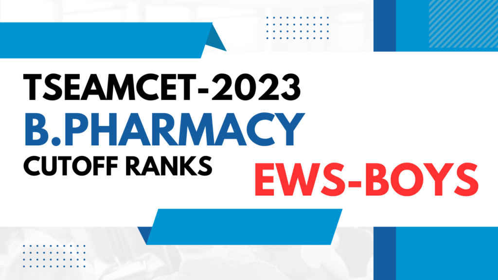 TSEAMCET 2023 PHARMACY CUTOFF RANKS EWS BOYS TSEAMCET B PHARMACY CUTOFF RANKS EWS BOYS TSEAMCET BIPC CUTOFF RANKS PHARMACY BOYS EWS