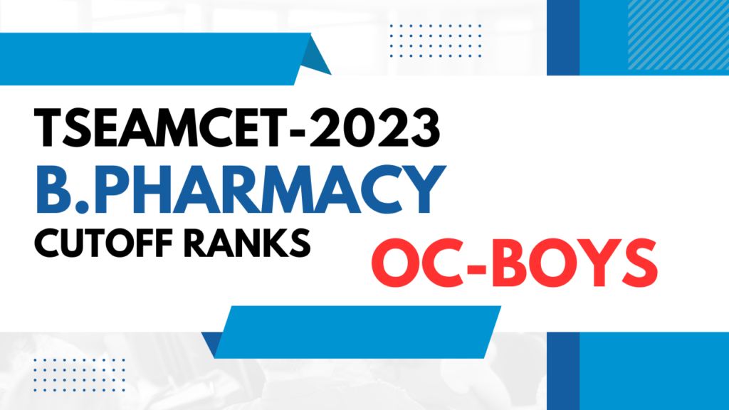 TSEAMCET 2023 PHARMACY CUTOFF RANKS OC BOYS TSEAMCET B PHARMACY CUTOFF RANKS OC BOYS TSEAMCET BIPC CUTOFF RANKS PHARMACY OC BOYS