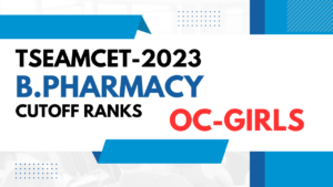 TSEAMCET 2023 PHARMACY CUTOFF RANKS TSEAMCET B OC GIRLS PHARMACY CUTOFF RANKS OC BOYS TSEAMCET BIPC CUTOFF RANKS PHARMACY OC BOYS