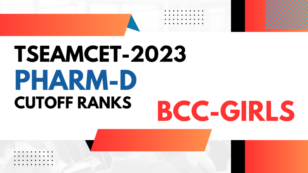 TSEAMCET 2023 PHARM D CUTOFF RANKS BC-C GIRLS TSEAMCET PHARM D CUTOFF RANKS BC-C GIRLS TSEAMCET BIPC CUTOFF RANKS PHARM D BC-C GIRLS