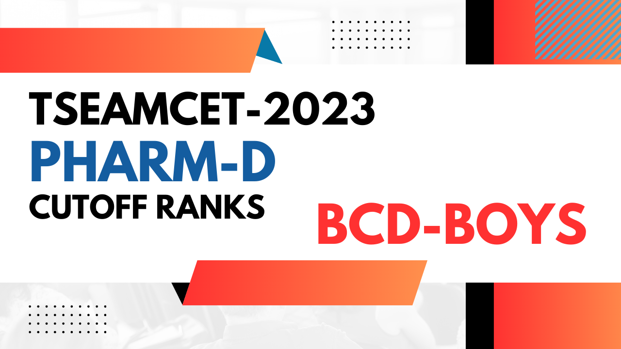 TSEAMCET 2023 PHARM D CUTOFF RANKS BC-D BOYS TSEAMCET PHARM D CUTOFF RANKS BC-D BOYS TSEAMCET BIPC CUTOFF RANKS PHARM D BC-D BOYS