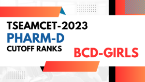 TSEAMCET 2023 PHARM D CUTOFF RANKS BC-D GIRLS TSEAMCET PHARM D CUTOFF RANKS BC-D GIRLS TSEAMCET BIPC CUTOFF RANKS PHARM D BC-D GIRLS