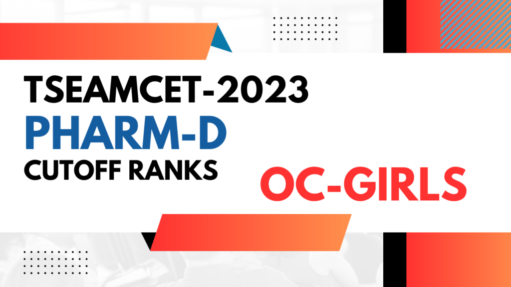 TSEAMCET 2023 PHARM D CUTOFF RANKS OC GIRLS TSEAMCET PHARM D CUTOFF RANKS OC GIRLS TSEAMCET BIPC CUTOFF RANKS PHARM D OC GIRLS