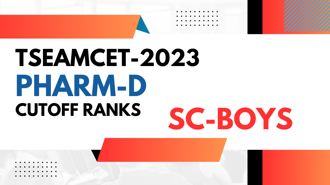 TSEAMCET 2023 PHARM D CUTOFF RANKS SC BOYS TSEAMCET PHARM D CUTOFF RANKS SC BOYS TSEAMCET BIPC CUTOFF RANKS PHARM D SC BOYS