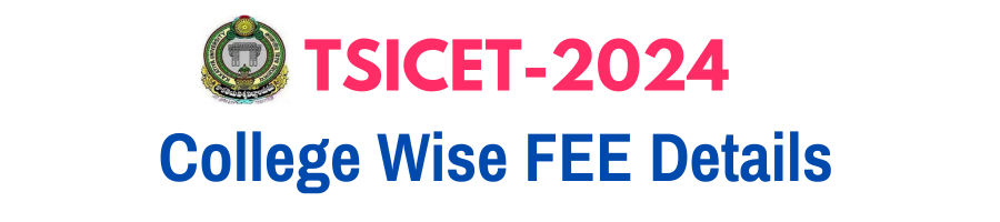 TSICET 2024 College Wise Fee Details: